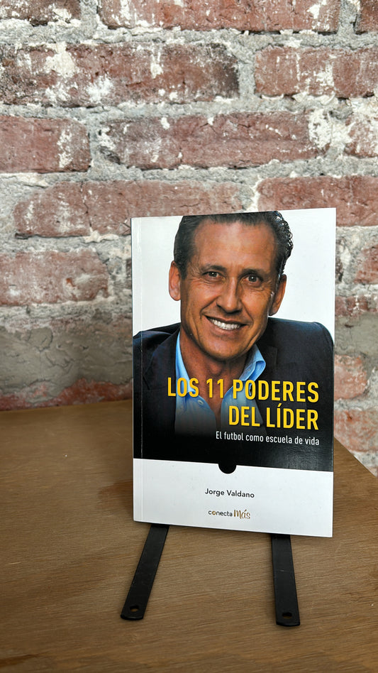 Libro-Los 11 Poderes del lider, El fútbol como escuela de Vida, Jorge Valdano
